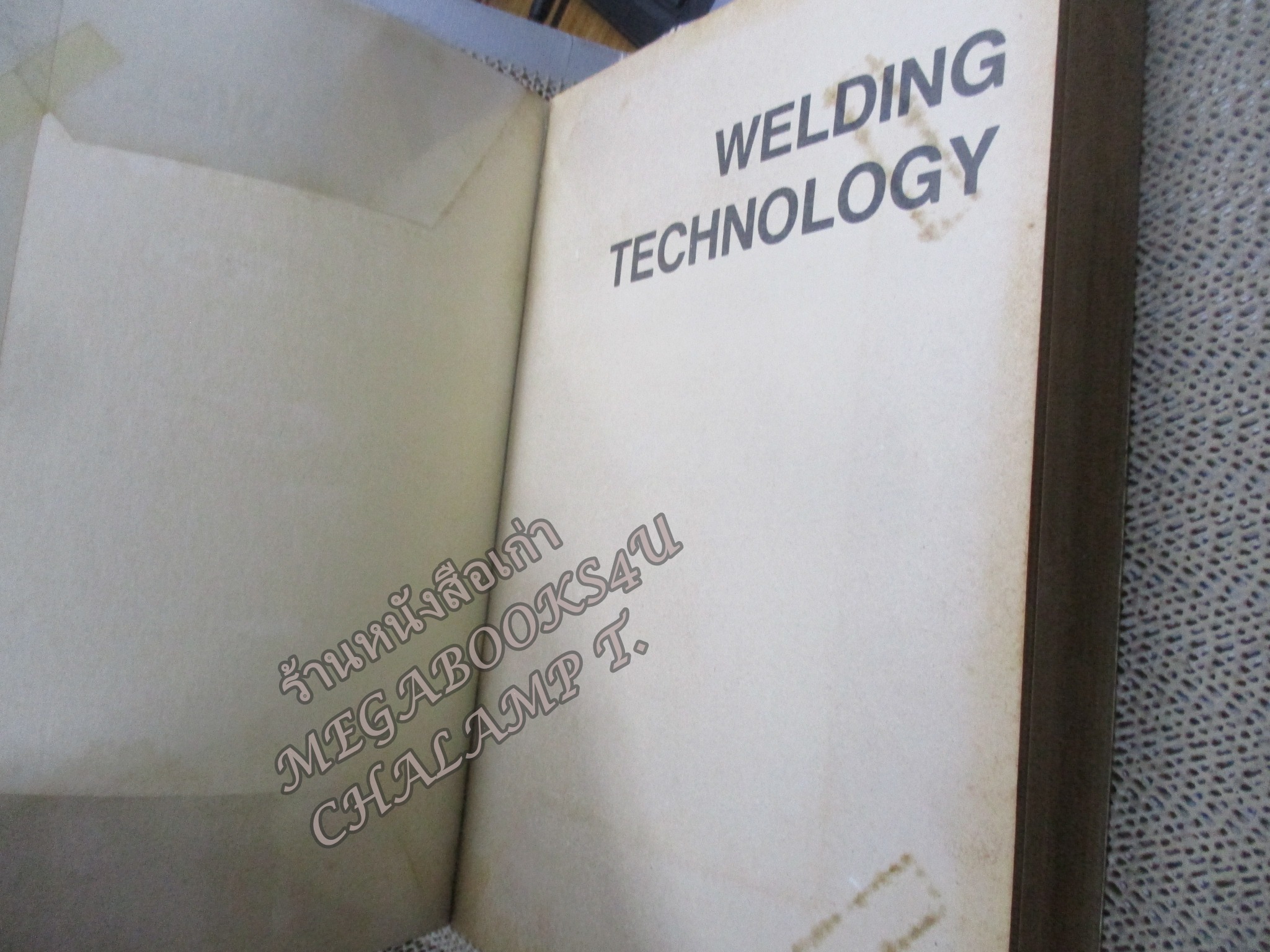 WELDING TECHNOLOGY / GOWER A. KENNEDY / เทคโนโลยี่การเชื่อม