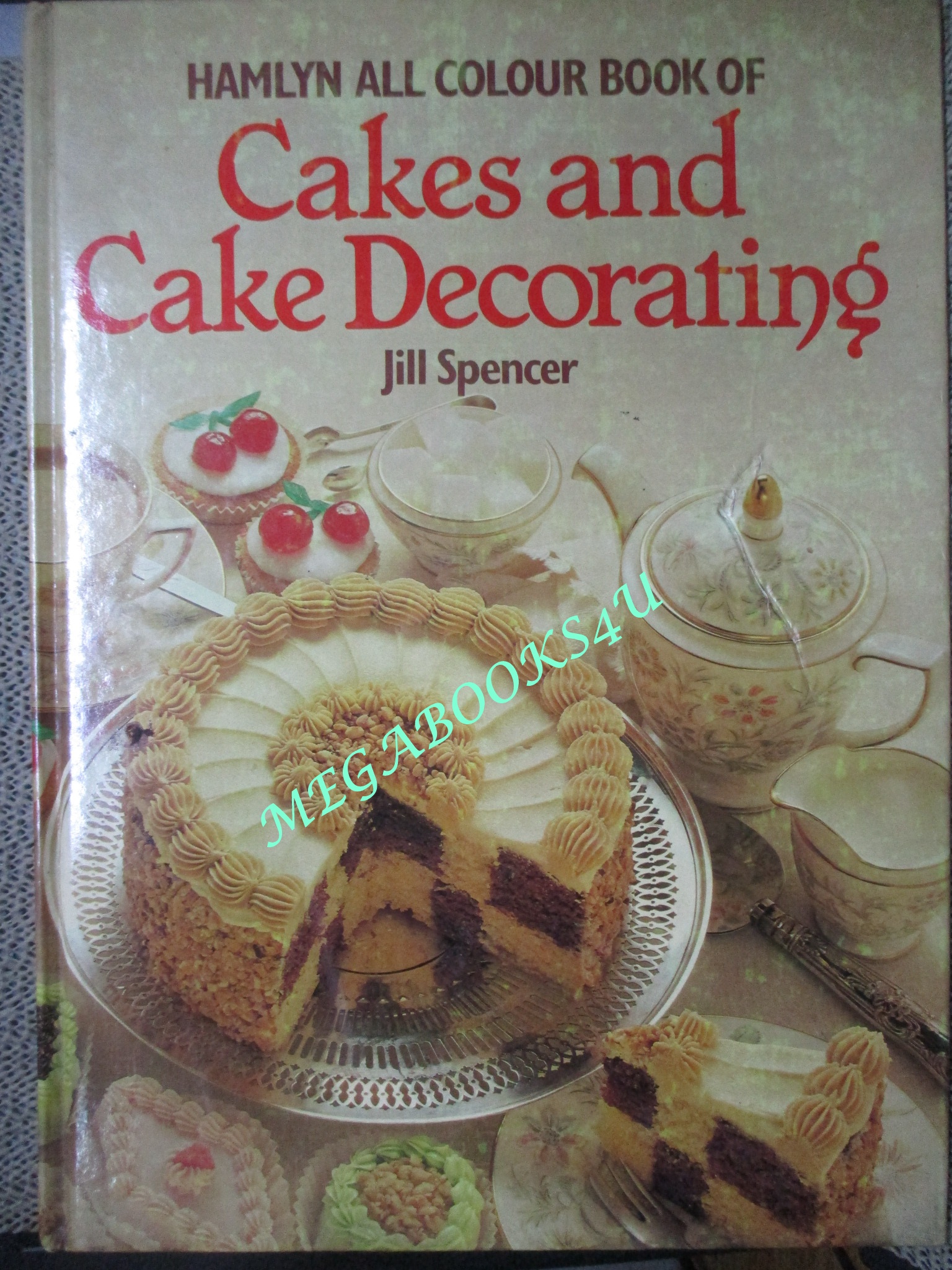 หนังสือ ตำราตกแต่งและทำขนมเค้ก(ปกแข็ง) (ภาษาอังกฤษ) Hamlyn All Colour Book of Cakes and Cake Decorating - Jill Spencer - 1981 Edition