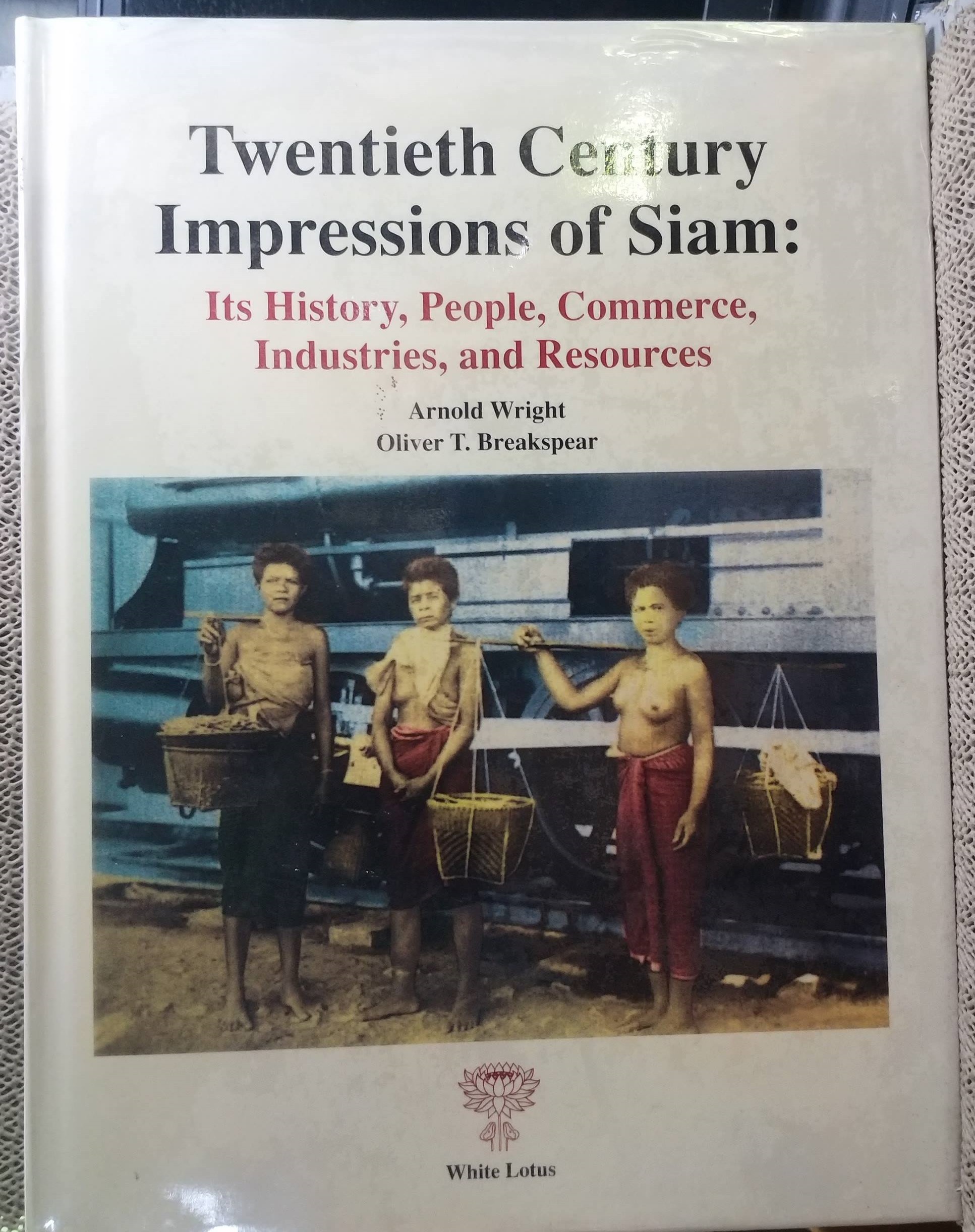 หนังสือ TWENTIETH CENTURY IMPRESSIONS OF SIAM / WHITE LOTUS พิมพ์ภาษาอังกฤษ