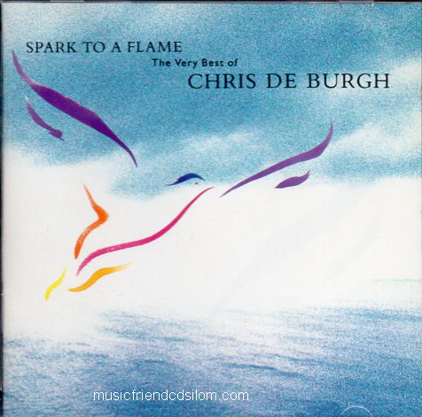 CD,Chris De Burgh - Spark to a Flame The Very Best of Chris De Burgh