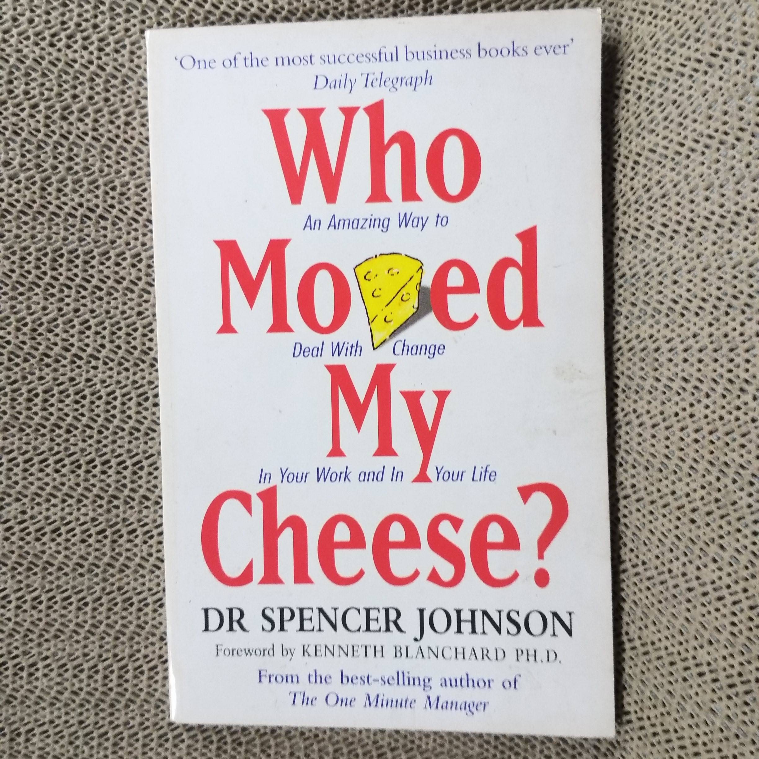 WHO MOVED MY CHEESE? ใครเอาเนยแข็งของฉันไป ผู้เขียน Spencer Johnson (ภาษาอังกฤษ)