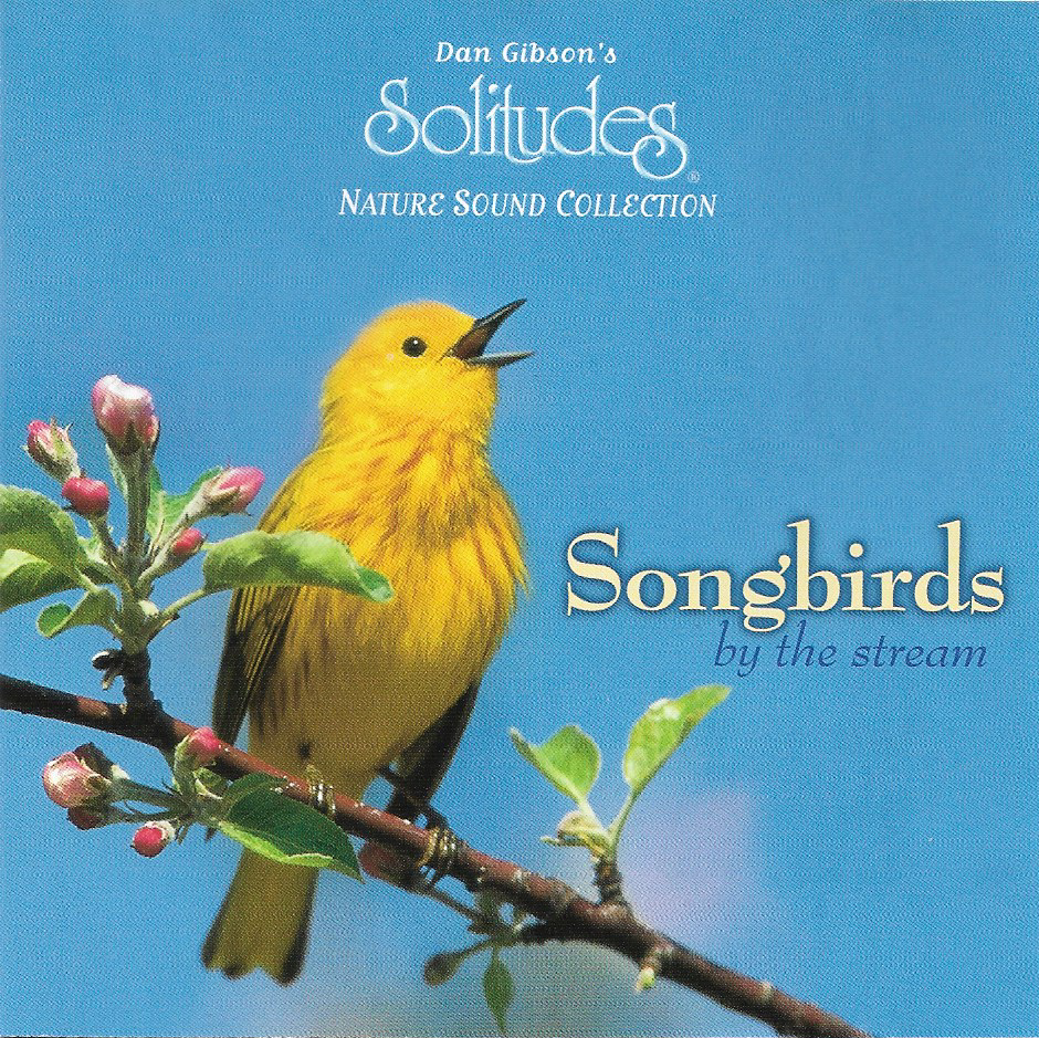 CD,Dan Gibson's - Solitudes Nature Sound Collection Songbirds by the Stream