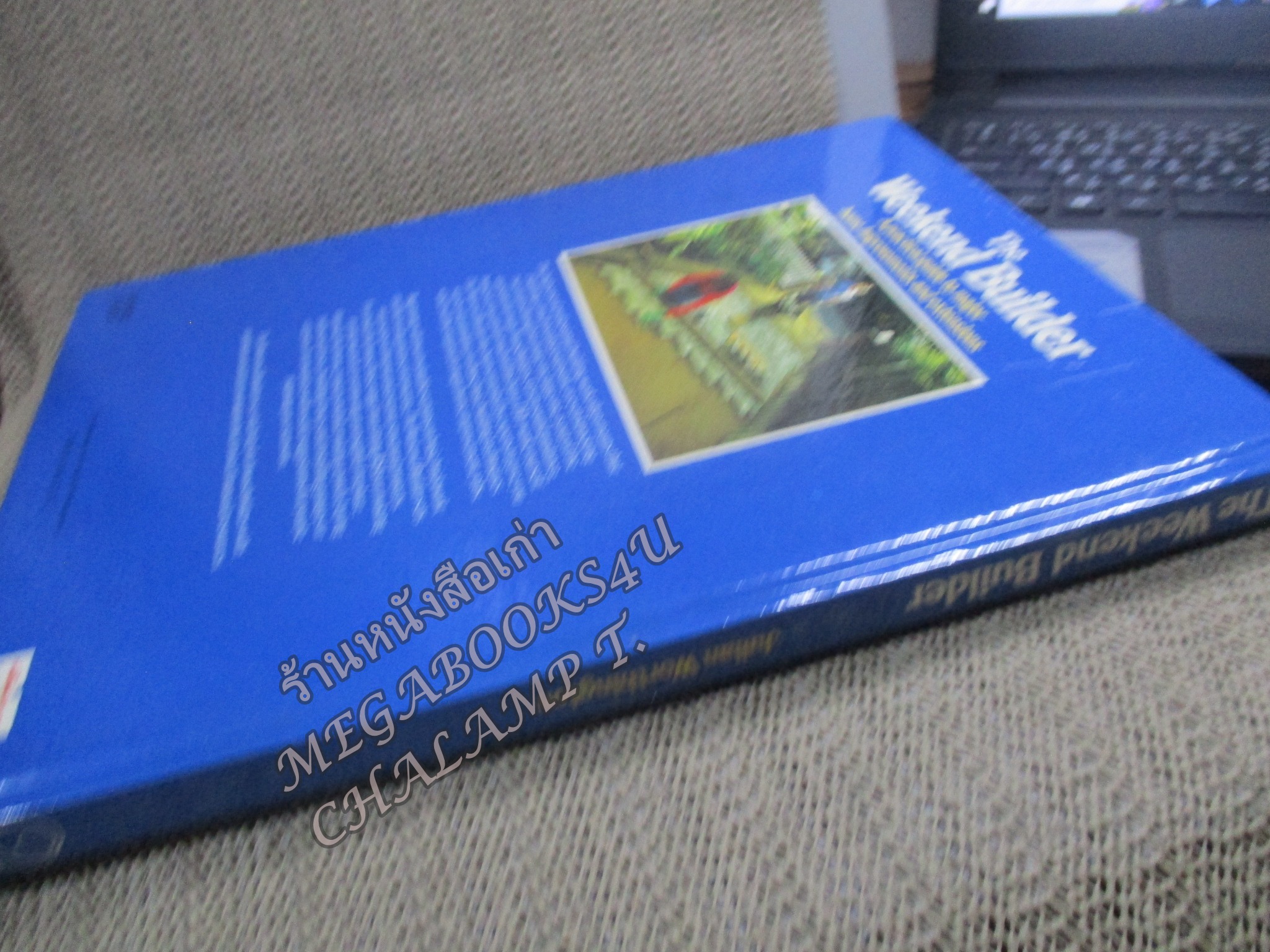 THE WEEKEND BUILDER /A PRACTICL GUIDE TO MAJOR HOME IMPROVEMENTS AND EXTENSIONS/ D.I.Y. / สร้าง ต่อเติม ซ่อมแซม บ้าน ด้วยตัวเอง