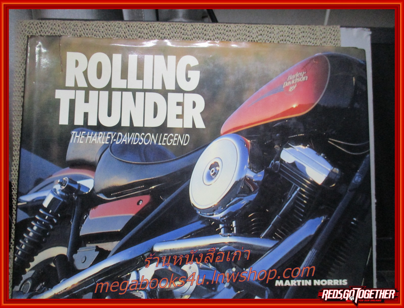 ตำนานรถ ฮาร์เล่ย์ เดวิดสัน ROLLING THUNDER THE HARLEY-DAVIDSON LEGEND ตำหนิ ปกนอกมีรอยขาดประมาณ 1 นิ้ว