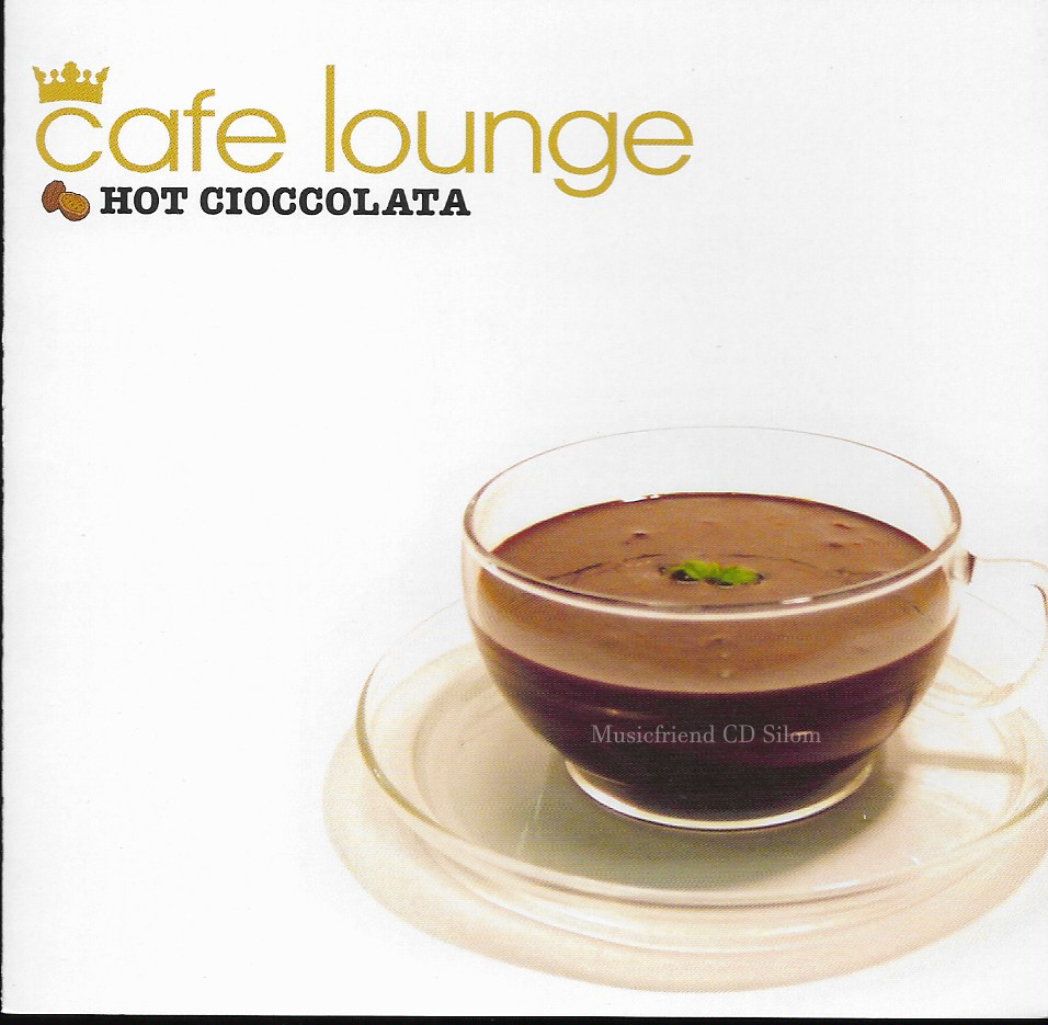 CD,Cafe Lounge Hot Cioccolata (Various Artists)(2004)(Singapore)