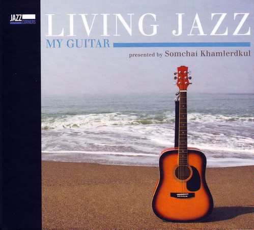 CD,Somchai Khamlerdkul - Living Jazz My Guitar(สมชัย ขำเลิศกุล)(Guitar)