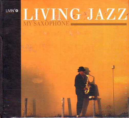 CD,Living Jazz My Saxophone Presented by Vichai Eungamporn & Passakhon Suksantipab