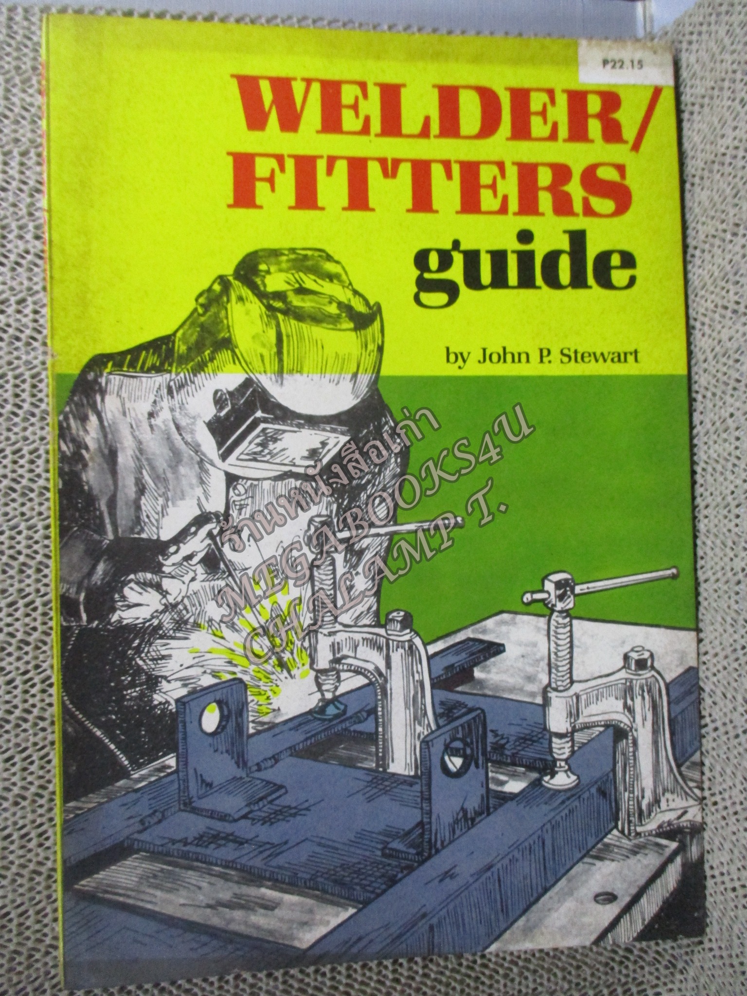 WELDER / FITTERS GUIDE / JOHN P. STEWART / เทคนิคสำหรับช่างเชื่อม ช่างติดตั้ง