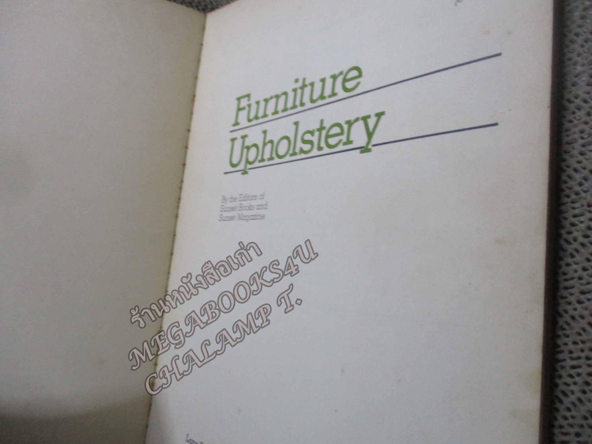 FURNITURE UPHOLSTERY / REPAIR, SIMPLIFIED TECHNIQUES, FABRIC SELECTION GUIDE /D.I.Y./ คู่มือซ่อมประจำบ้าน/ งานเฟอร์นิเจอร์