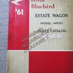 คู่มือซ่อมรถนิสสัน รถดัทสัน SERVICE MANUAL DATSUN BLUEBIRD ESTATE WAGON MODEL WP311 PARTS CATALOG / NISSAN MOTOR. / หนังสือแข็งแรง