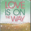 DVD Karaoke,Love Is On The Way เพลงรักแทนความคิดถึง(ดีวีดี คาราโอเกะ)(2554)